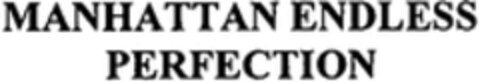 MANHATTAN ENDLESS PERFECTION Logo (WIPO, 05.12.2014)
