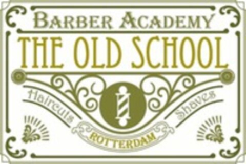 THE OLD SCHOOL BARBER ACADEMY Haircuts ROTTERDAM Shaves Logo (WIPO, 29.09.2016)