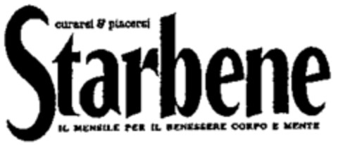 curarsi & piacersi Starbene IL MENSILE PER IL BENESSERE CORPO E MENTE Logo (WIPO, 03.10.1997)