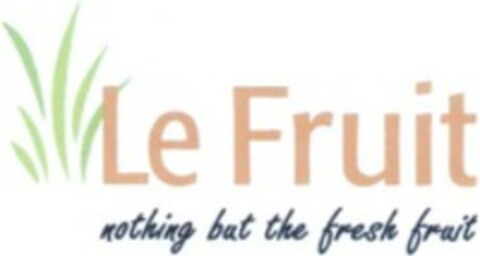 Le Fruit nothing but fresh fruit Logo (WIPO, 02/04/2015)