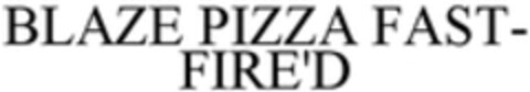 BLAZE PIZZA FAST-FIRE'D Logo (WIPO, 04.10.2017)