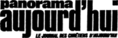 panorama aujourd'hui LE JOURNAL DES CHRÉTIENS D'AUJOURD'HUI Logo (WIPO, 05/09/1969)