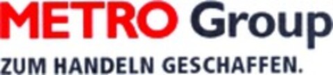 METRO Group ZUM HANDELN GESCHAFFEN. Logo (WIPO, 20.08.2009)