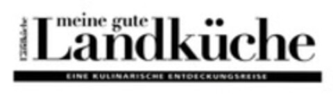 meine gute Landküche EINE KULINARISCHE ENTDECKUNGSREISE Logo (WIPO, 05.06.2013)