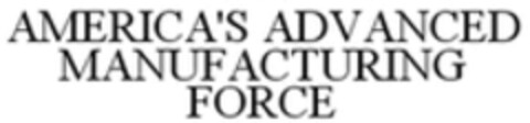 AMERICA'S ADVANCED MANUFACTURING FORCE Logo (WIPO, 08.08.2019)
