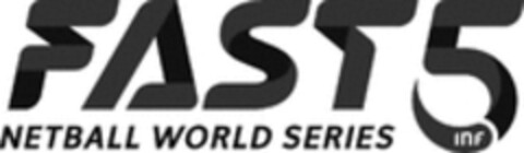 FAST5 INF NETBALL WORLD SERIES Logo (WIPO, 26.07.2017)