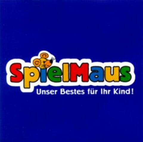 SpielMaus Unser Bestes für lhr Kind! Logo (WIPO, 29.04.1999)