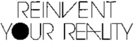 REINVENT YOUR REALITY Logo (WIPO, 12.11.2009)