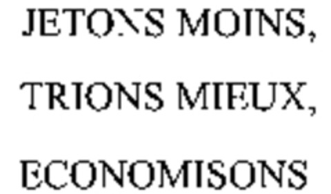 JETONS MOINS, TRIONS MIEUX, ECONOMISONS Logo (WIPO, 06.05.2009)