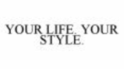 YOUR LIFE. YOUR STYLE. Logo (WIPO, 08/26/2009)