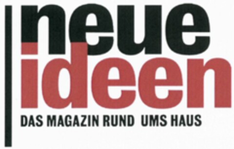 neue ideen DAS MAGAZIN RUND UMS HAUS Logo (WIPO, 04/26/2007)