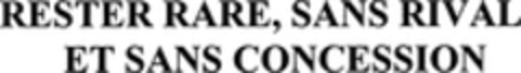 RESTER RARE, SANS RIVAL ET SANS CONCESSION Logo (WIPO, 06/13/2001)