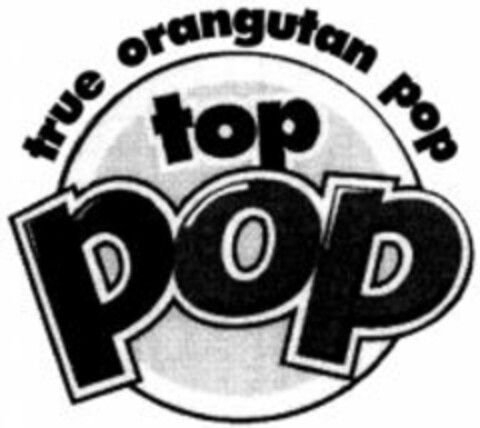 top pop true orangutan pop Logo (WIPO, 16.11.2000)