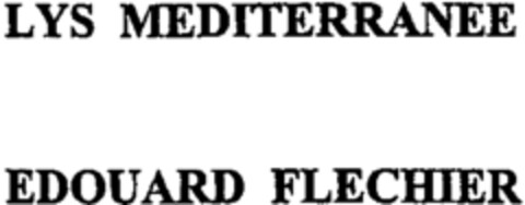 LYS MEDITERRANEE EDOUARD FLECHIER Logo (WIPO, 07/12/2001)