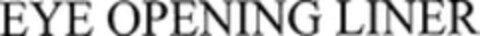 EYE OPENING LINER Logo (WIPO, 04/04/2019)