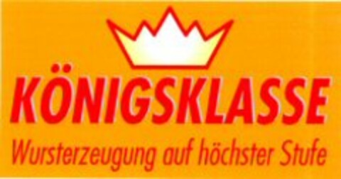 KÖNIGSKLASSE Wursterzeugung auf höchster Stufe Logo (WIPO, 05/28/2009)