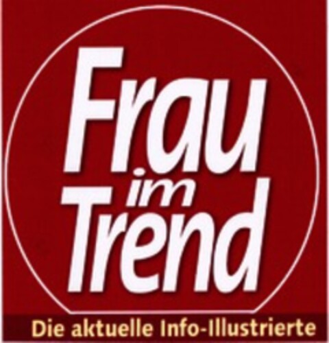 Frau im Trend Die aktuelle Info-Illustrierte Logo (WIPO, 09.05.2007)