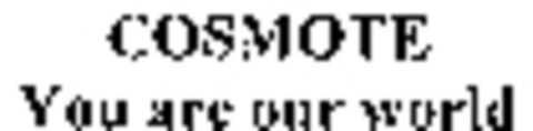COSMOTE You are our world Logo (WIPO, 10.01.2008)