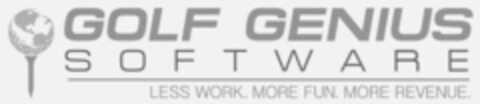 GOLF GENIUS SOFTWARE. LESS WORK. MORE FUN. MORE REVENUE. Logo (WIPO, 07.05.2018)