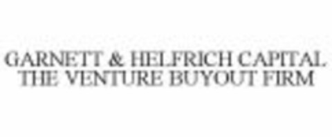 GARNETT & HELFRICH CAPITAL THE VENTURE BUYOUT FIRM Logo (WIPO, 14.09.2007)