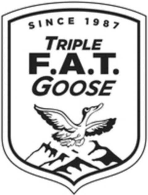 SINCE 1987 TRIPLE F.A.T. GOOSE Logo (WIPO, 03.10.2019)