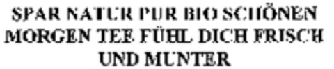 SPAR NATUR PUR BIO SCHÖNEN MORGEN TEE FÜHL DICH FRISCH UND MUNTER Logo (WIPO, 03/18/2009)