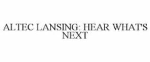 ALTEC LANSING: HEAR WHAT'S NEXT Logo (WIPO, 27.04.2009)