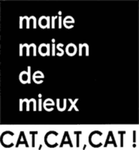 marie maison de mieux CAT, CAT, CAT! Logo (WIPO, 21.09.2007)