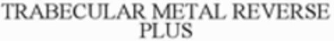 TRABECULAR METAL REVERSE PLUS Logo (WIPO, 18.07.2018)