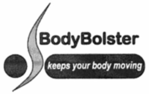 Body Bolster keeps your body moving Logo (WIPO, 18.04.2008)