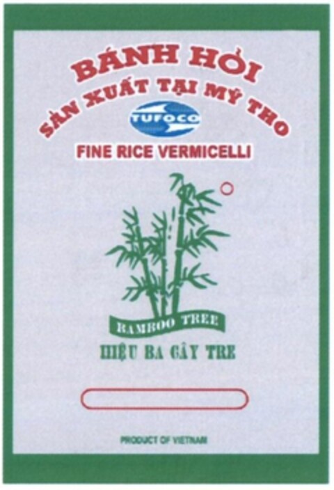 BAN HOI SAN XUAT TAI MY THO TUFOCO FINE RICE VERMICELLI BAMBOO TREE HIEU BA CAY TRE PRODUCT OF VIETNAM Logo (WIPO, 20.11.2019)