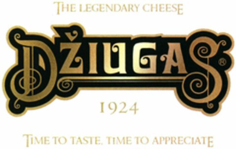 DZIUGAS THE LEGENDARY CHEESE 1924 TIME TO TASTE, TIME TO APPRECIATE Logo (WIPO, 28.10.2010)