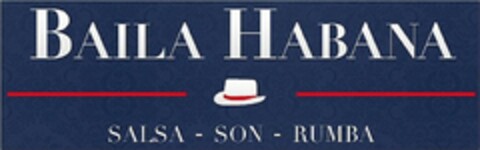 BAILA HABANA SALSA - SON - RUMBA Logo (WIPO, 26.08.2014)