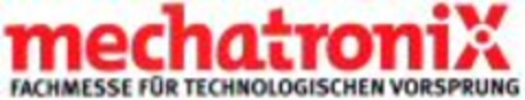 mechatroniX FACHMESSE FÜR TECHNOLOGISCHEN VORSPRUNG Logo (WIPO, 27.07.2007)