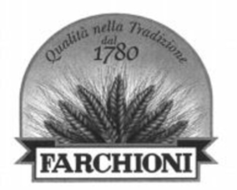 FARCHIONI Qualità nella Tradizione dal 1780 Logo (WIPO, 25.03.2010)