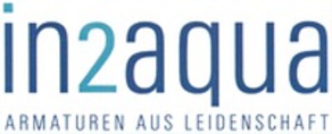 in2aqua ARMATUREN AUS LEIDENSCHAFT Logo (WIPO, 06/10/2014)