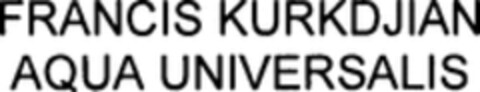 FRANCIS KURKDJIAN AQUA UNIVERSALIS Logo (WIPO, 07.05.2009)