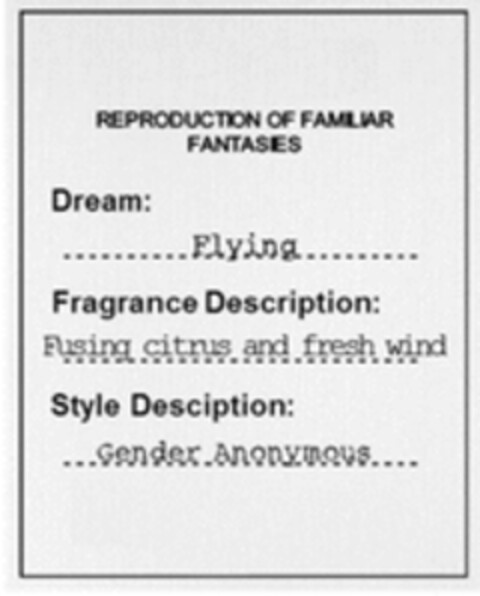 REPRODUCTION OF FAMILIAR FANTASIES Dream: Flying Fragrance Description: Fusing citrus and fresh wind Style Desciption: Gender Anonymous Logo (WIPO, 21.06.2016)