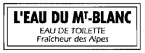 L'EAU DU MT-BLANC EAU DE TOILETTE Fraîcheur des Alpes Logo (WIPO, 17.03.1998)