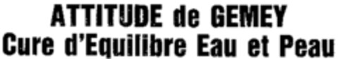 ATTITUDE de GEMEY Cure d'Equilibre Eau et Peau Logo (WIPO, 01/31/1978)