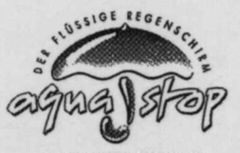 DER FLÜSSIGE REGENSCHIRM aqua stop Logo (WIPO, 15.12.1995)