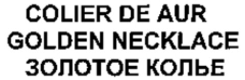 COLIER DE AUR GOLDEN NECKLACE Logo (WIPO, 02.07.2008)