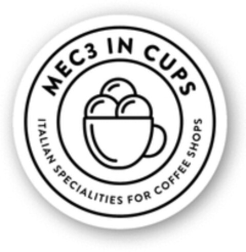 MEC3 IN CUPS ITALIAN SPECIALITIES FOR COFFEE SHOPS Logo (WIPO, 11.04.2018)