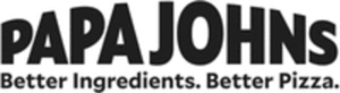 PAPA JOHNS Better Ingredients. Better Pizza. Logo (WIPO, 12.11.2021)