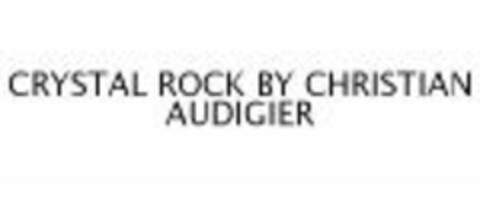 CRYSTAL ROCK BY CHRISTIAN AUDIGIER Logo (WIPO, 05.02.2008)