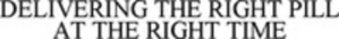 DELIVERING THE RIGHT PILL AT THE RIGHT TIME Logo (WIPO, 04/15/2008)