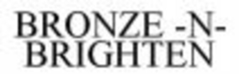 BRONZE -N- BRIGHTEN Logo (WIPO, 18.11.2004)