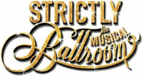 STRICTLY BALLROOM THE MUSICAL Logo (WIPO, 06/18/2014)