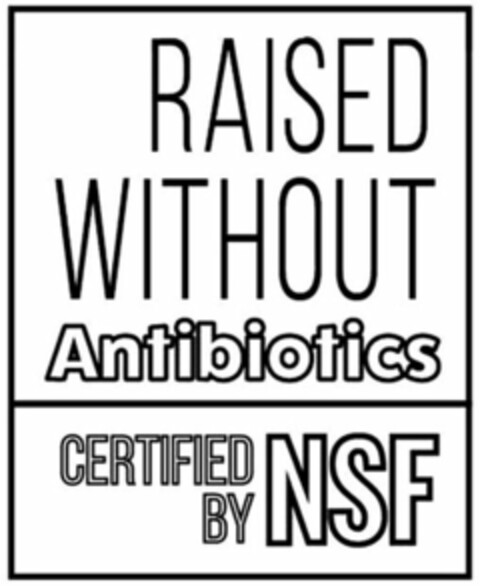 RAISED WITHOUT Antibiotics CERTIFIED BY NSF Logo (WIPO, 08/24/2016)