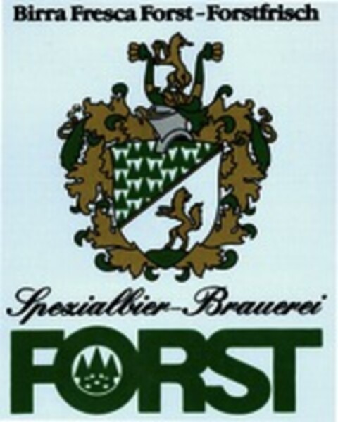 Birra Fresca Forst-Forstfrisch Spezialbier-Brauerei FORST Logo (WIPO, 13.10.1987)